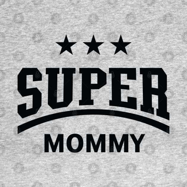 Super Mommy (Black) by MrFaulbaum